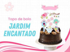 capa topo de bolo jardim encantado